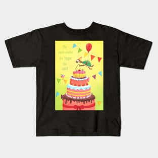 The more candles the bigger the cake Kids T-Shirt